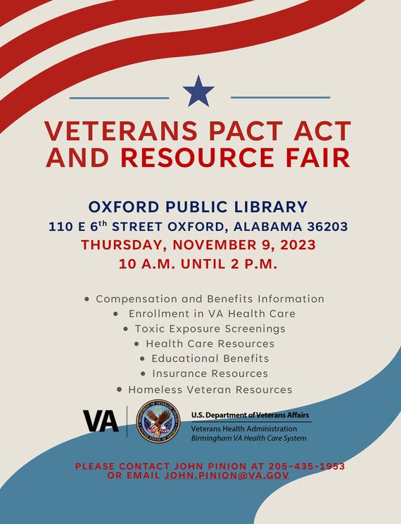 Join the Birmingham VA Health Care System and other resource providers for a Veterans PACT Act and Resource Fair Thursday, November 9, 2023, 10 a.m. to 2 p.m. at the Oxford Public Library, 110 E 6th Street, Oxford, AL 36203.